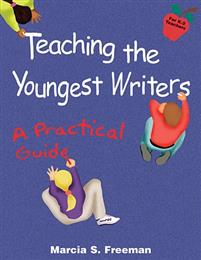 Teaching the Youngest Writers: A Practical Guide