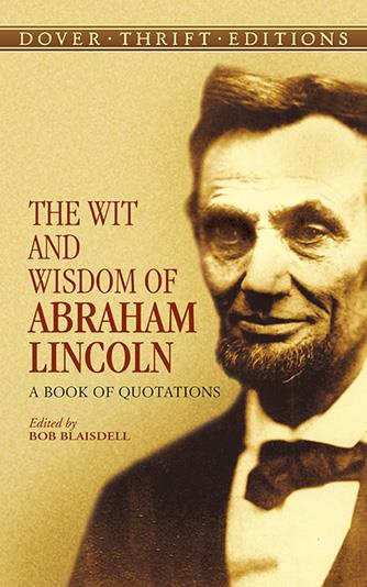 Wit and Wisdom of Abraham Lincoln, The