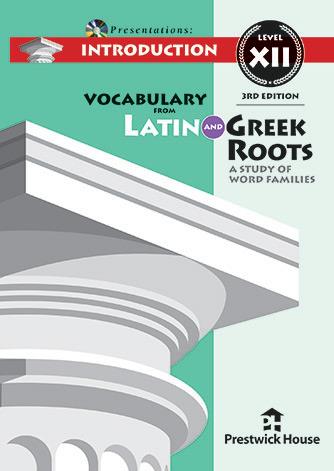 Vocabulary from Latin and Greek Roots Presentations: Introduction - Level XII