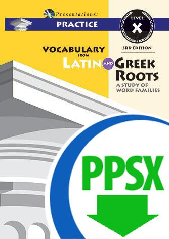 Vocabulary from Latin and Greek Roots Presentations: Practice - Level X - Downloadable