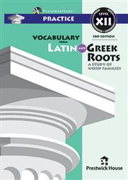 Vocabulary from Latin and Greek Roots Presentations: Practice - Level XII