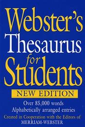 Webster's Thesaurus for Students, New Edition