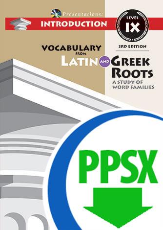 Vocabulary from Latin and Greek Roots Presentations: Introduction - Level IX - Downloadable