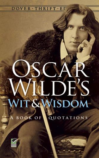 Oscar Wilde's Wit and Wisdom
