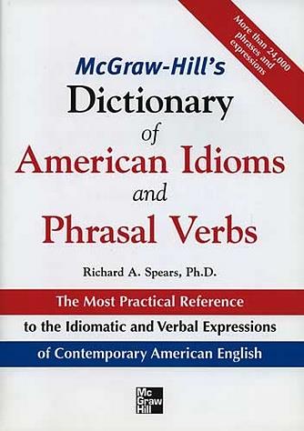 McGraw-Hill's Dictionary of American Idioms and Phrasal Verbs