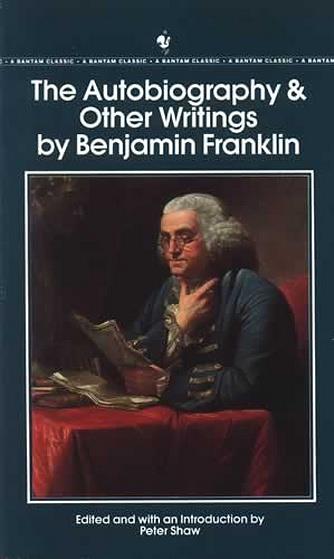 Autobiography and Other Writings by Benjamin Franklin, The
