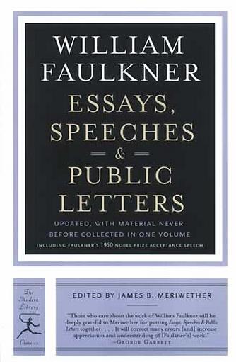 William Faulkner: Essays, Speeches, and Public Letters