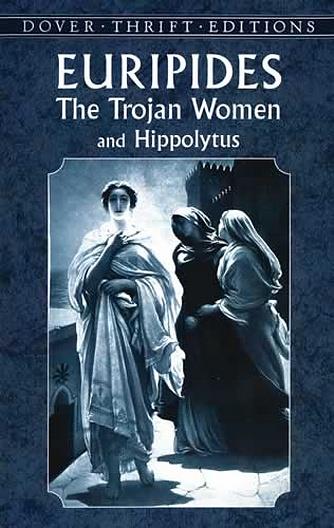 Trojan Women and Hippolytus, The