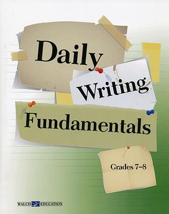 Daily Writing Fundamentals: Grades 7-8