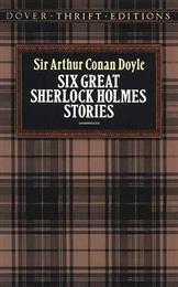 Six Great Sherlock Holmes Stories