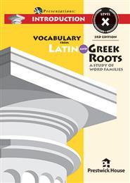 Vocabulary from Latin and Greek Roots Presentations: Introduction - Level X