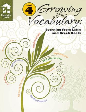 Growing Your Vocabulary: Learning from Latin and Greek Roots - Level 4