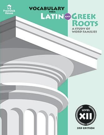 Vocabulary from Latin and Greek Roots - Level XII