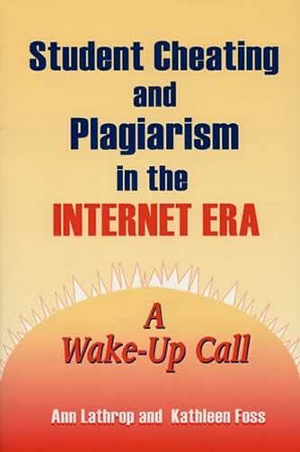 Student Cheating and Plagiarism in the Internet Era