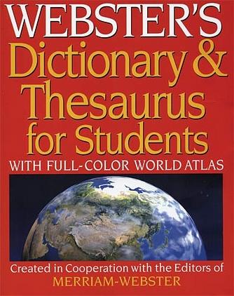 Webster's Dictionary & Thesaurus for Students with Full-Color World Atlas