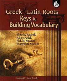 Greek & Latin Roots: Keys to Building Vocabulary