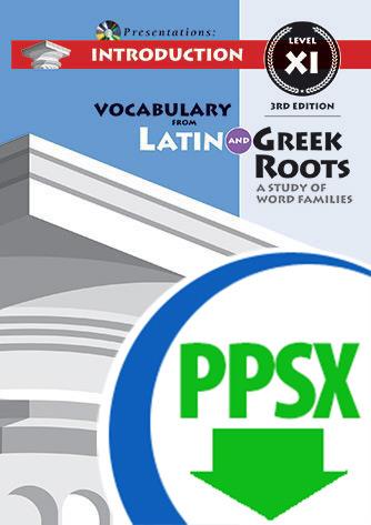 Vocabulary from Latin and Greek Roots Presentations: Introduction - Level XI - Downloadable