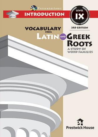 Vocabulary from Latin and Greek Roots Presentations: Introduction - Level IX