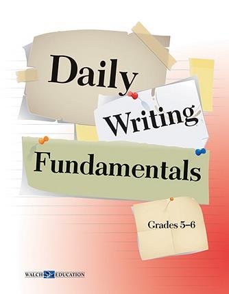 Daily Writing Fundamentals: Grades 5-6