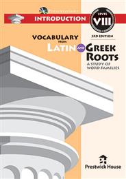 Vocabulary from Latin and Greek Roots Presentations: Introduction - Level VIII