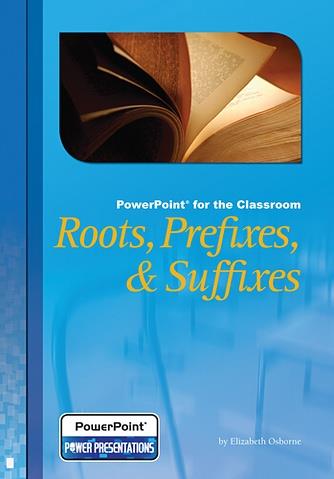 Roots, Prefixes, and Suffixes