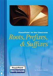 Roots, Prefixes, and Suffixes