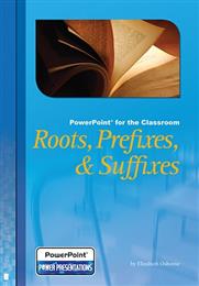 Roots, Prefixes, and Suffixes