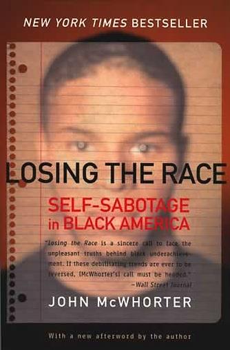 Losing the Race: Self-Sabotage in Black America