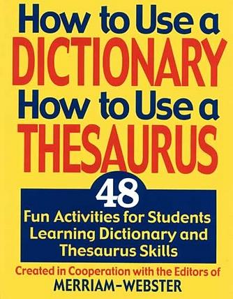 How to Use a Dictionary / How to Use a Thesaurus