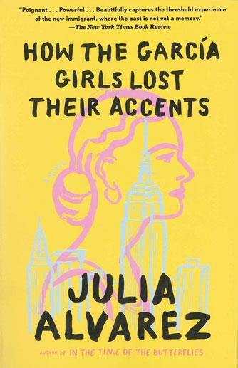 How the Garcia Girls Lost Their Accents How the Garcia Girls Lost Their Accents