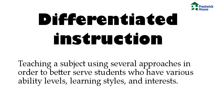 Differentiated instruction: Teaching a subject using several approaches in order to better serve students who have various ability levels, learning styles, and interests.