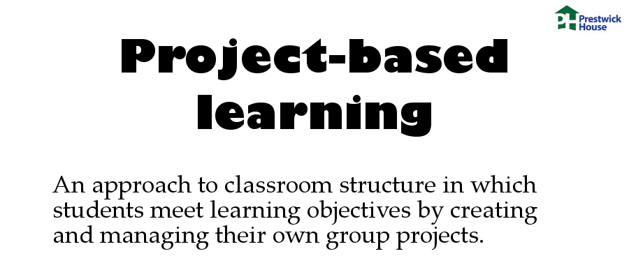 Project-based learning: An approach to classroom structure in which students meet learning objectives by creating and managing their own group projects.