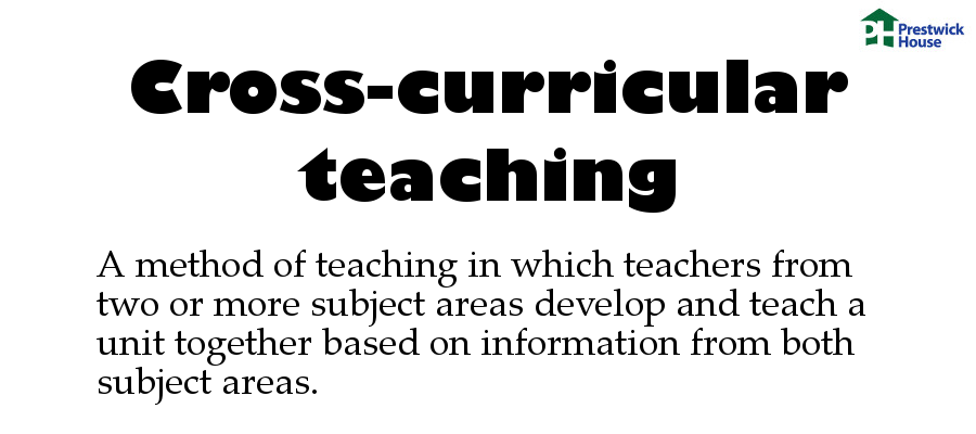 Cross-curricular teaching: A method of teaching in which teachers from two or more subject areas develop and teach a unit together based on information from both subject areas.