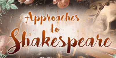 7 Approaches to Shakespeare