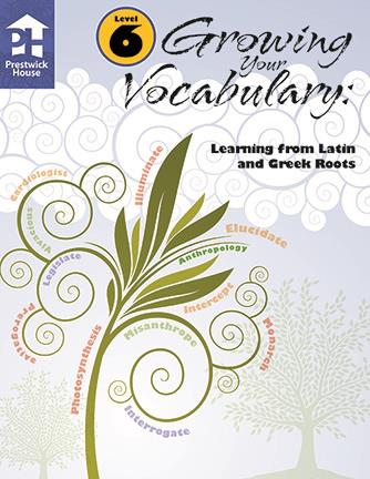 Growing Your Vocabulary: Learning from Latin and Greek Roots - Level 6
